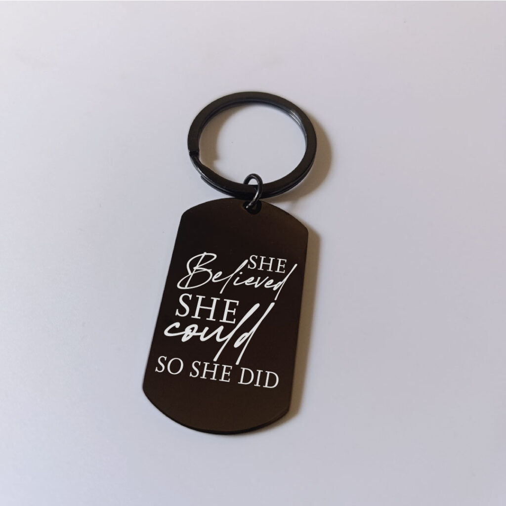She believed she could so she did keychain